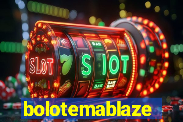 bolotemablaze