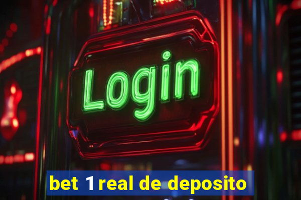 bet 1 real de deposito