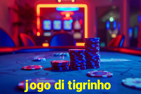 jogo di tigrinho