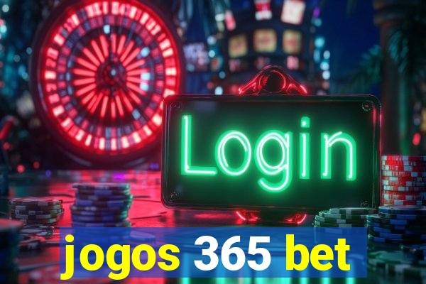 jogos 365 bet