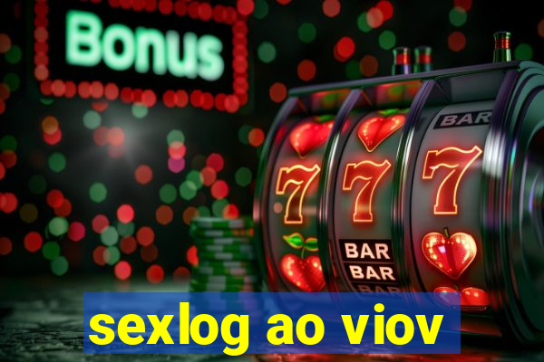 sexlog ao viov