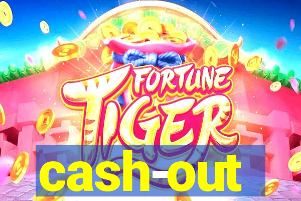 cash-out