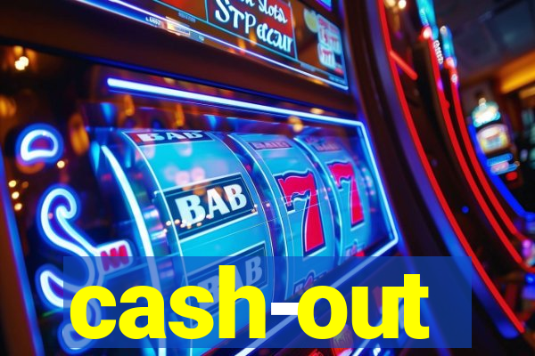 cash-out