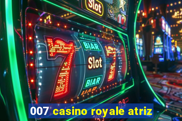 007 casino royale atriz