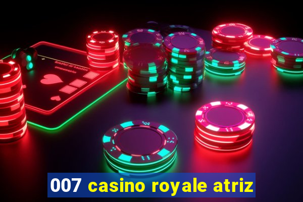 007 casino royale atriz