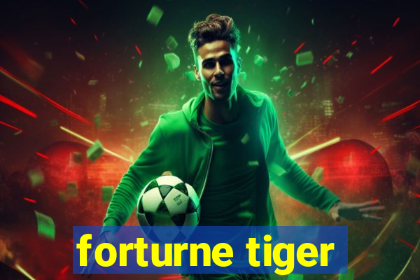 forturne tiger