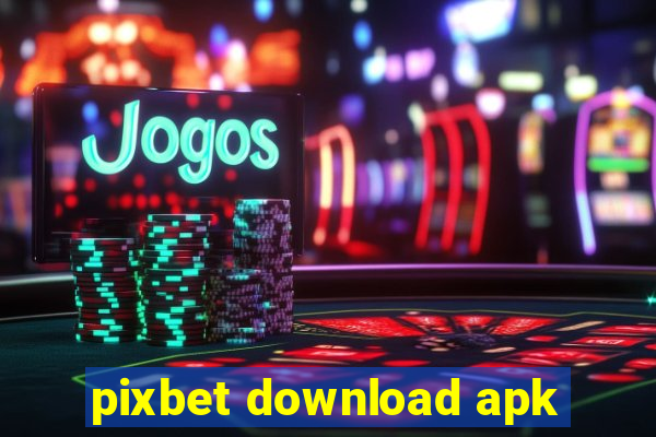 pixbet download apk