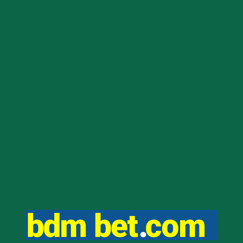 bdm bet.com