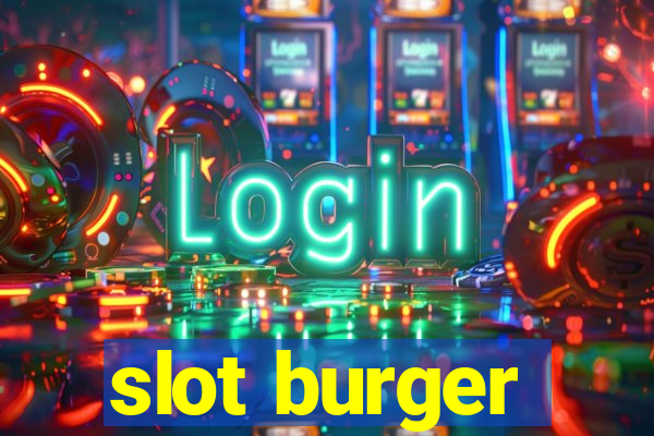 slot burger