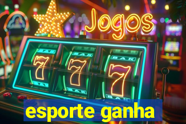 esporte ganha