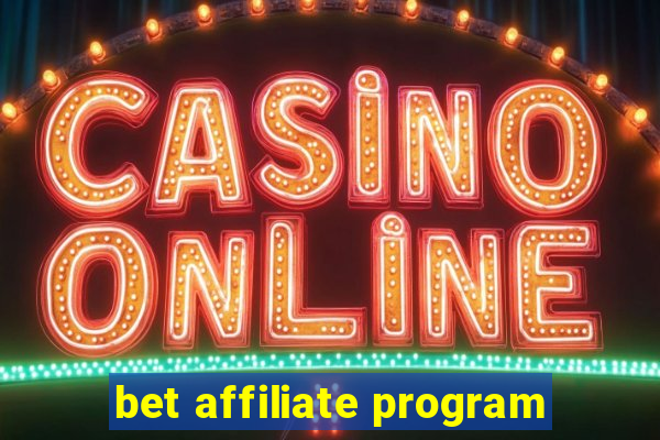 bet affiliate program