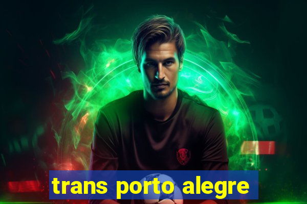 trans porto alegre