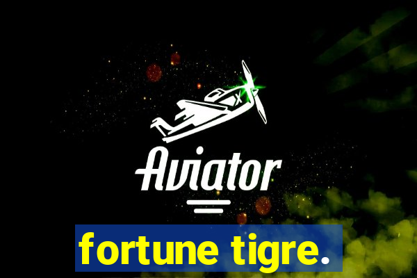 fortune tigre.