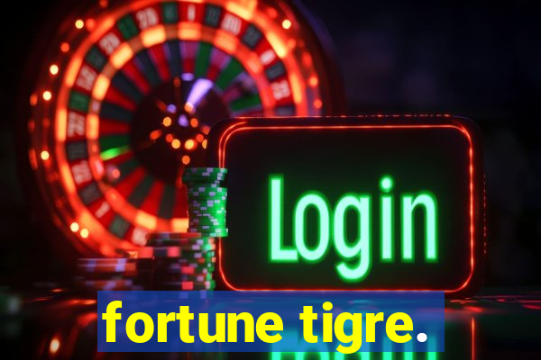 fortune tigre.