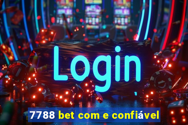 7788 bet com e confiável