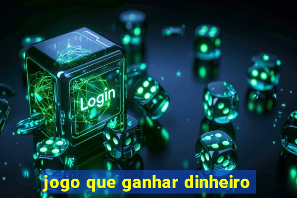 jogo que ganhar dinheiro