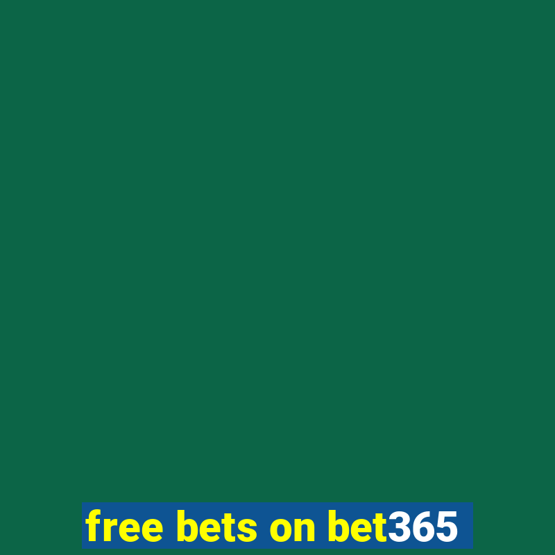 free bets on bet365