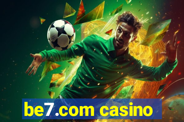 be7.com casino