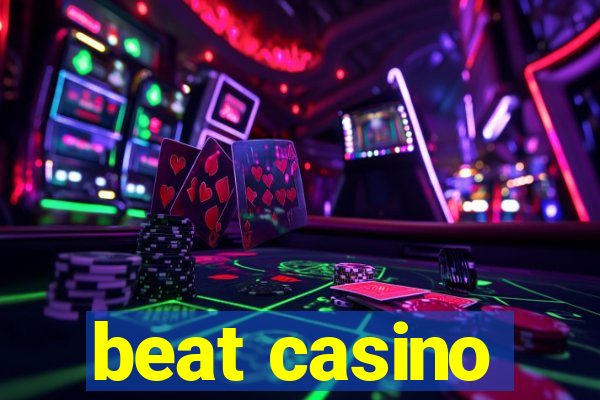 beat casino