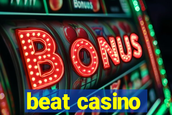 beat casino