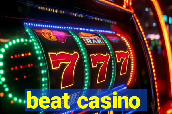 beat casino