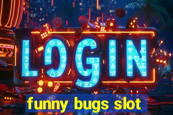 funny bugs slot