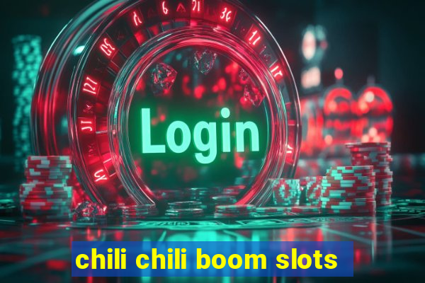 chili chili boom slots