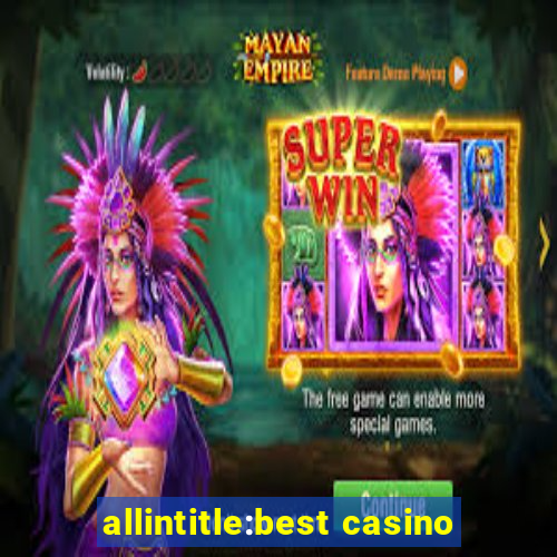 allintitle:best casino