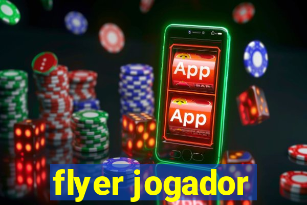 flyer jogador