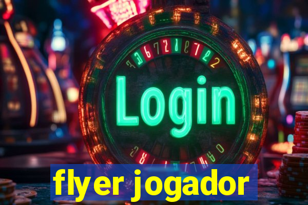 flyer jogador