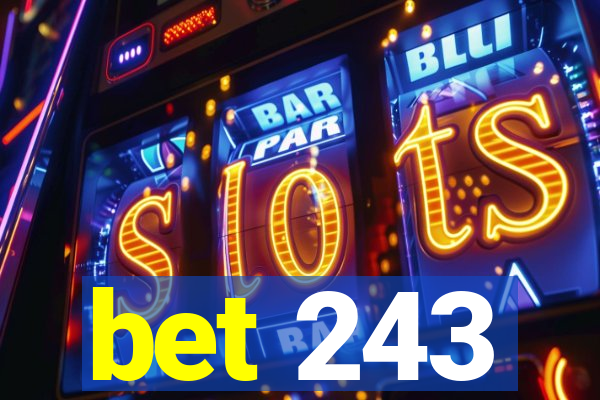 bet 243