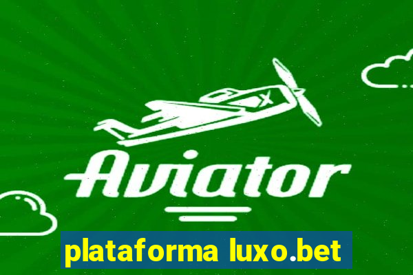 plataforma luxo.bet