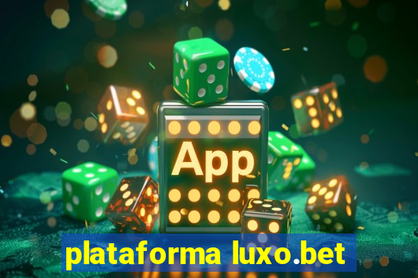 plataforma luxo.bet