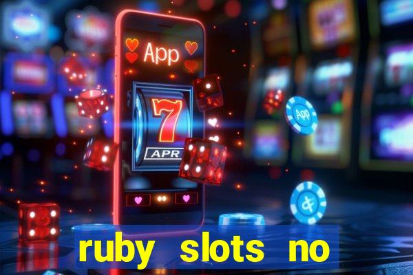 ruby slots no deposit bonuses