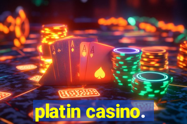 platin casino.