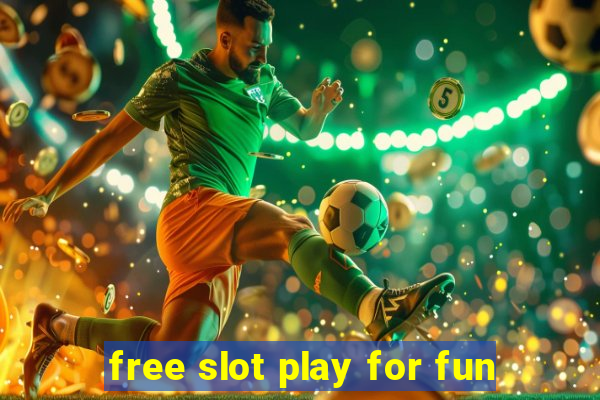 free slot play for fun