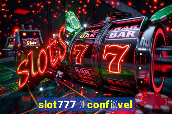 slot777 茅 confi谩vel