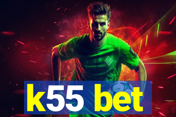 k55 bet