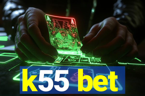 k55 bet