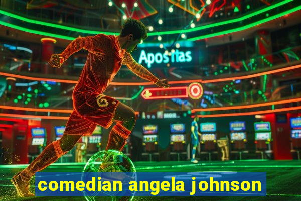 comedian angela johnson