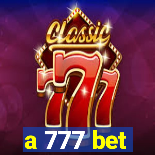 a 777 bet