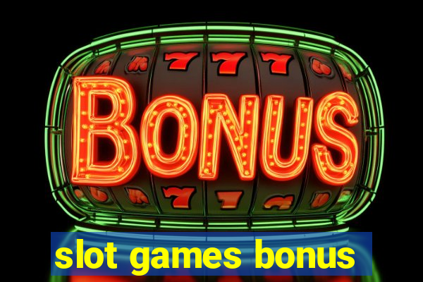 slot games bonus