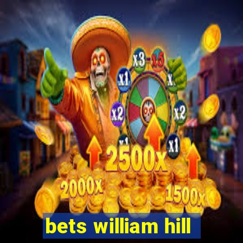 bets william hill