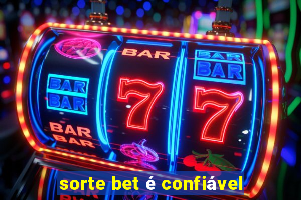 sorte bet é confiável