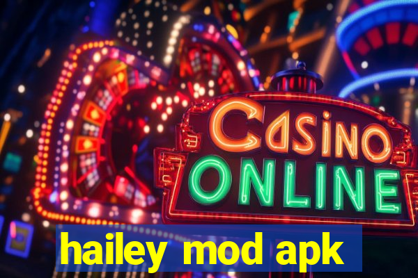 hailey mod apk