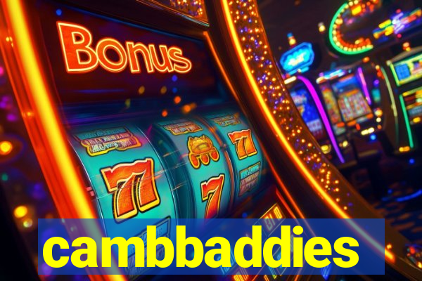 cambbaddies