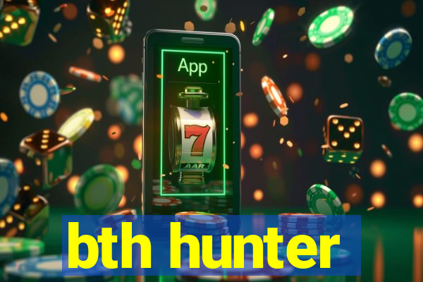 bth hunter