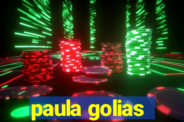 paula golias