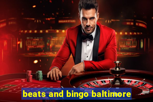 beats and bingo baltimore