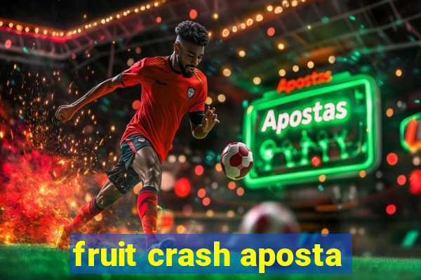 fruit crash aposta